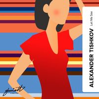 Alexander Tishkov - Let Me See