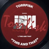 Torrfisk - This And That