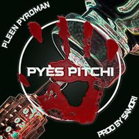 Pleen Pyroman - Pyès pitchi
