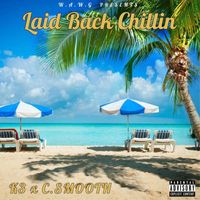 K3 - Laid Back Chillin (Explicit)