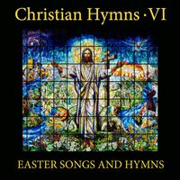 Musica Sacra - Christian Hymns, Vol. 6: Easter Songs and Hymns