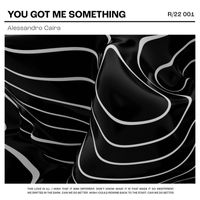 Alessandro Caira - You Got Me Something (Radio Edit)