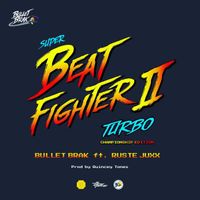 Bullet Brak - Super Beat Fighter II Turbo (Championship Edition) [feat. Ruste Juxx] (Explicit)