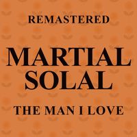 Martial Solal - The Man I Love (Remastered)