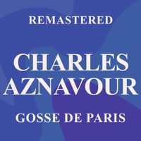 Charles Aznavour - Gosse de Paris (Remastered)