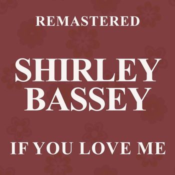 Shirley Bassey - If You Love Me (Remastered)