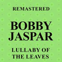 Bobby Jaspar - Lullaby of the Leaves (Remastered)