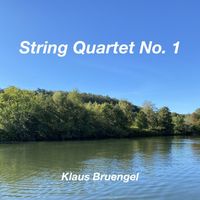Klaus Bruengel - String Quartet No. 1