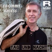 Thommy Knieß - Tag und Nacht