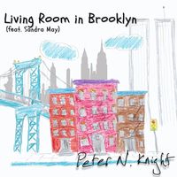 Peter N. Knight - Living Room in Brooklyn (feat. Sandra May)