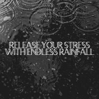 Rainfall - Release Your Stress with Endless Rainfall