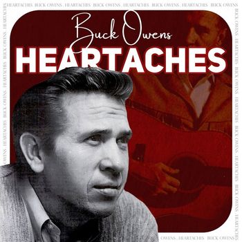 Buck Owens - Heartaches