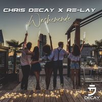 Chris Decay & Re-lay - Wochenende