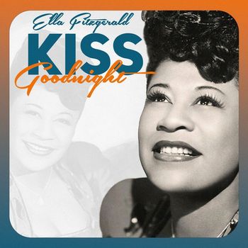 Ella Fitzgerald - Kiss Goodnight