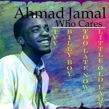 Ahmad Jamal - Who Cares