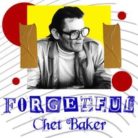 Chet Baker - Forgetful