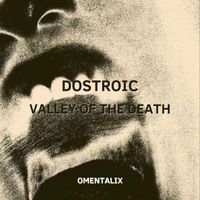 Dostroic - VALLEY OF THE DEATH