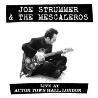 Joe Strummer & The Mescaleros - Live at Acton Town Hall (Explicit)