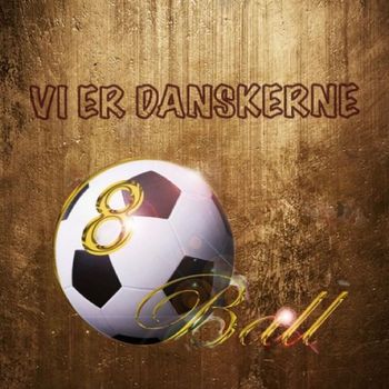 8Ball - VI ER DANSKERNE (Explicit)