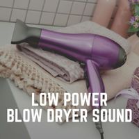 Deep Sleep Hair Dryers - Low Power Blow Dryer Sound