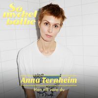 Anna Ternheim - Hon vill vara du