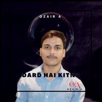 Ozair A - Dard Hai Kitna