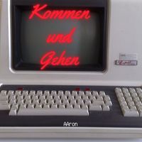 AaRON - Kommen Und Gehen (Explicit)