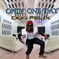 Don Felix - Only One Day