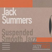 Jack Summers - Suspended Smooth Jazz