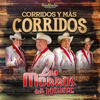 Los Morros Del Norte - Corridos y Mas Corridos