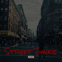 Russo - Street Junkie (Explicit)