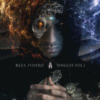Reza Pishro - Singles Vol. 1 (Explicit)
