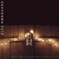 Alva Nørgaard - Now a Thousand Christmas Lights are Lit
