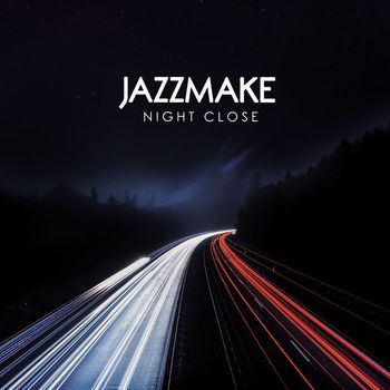 Jazzmake - Night Close