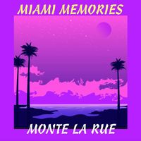 Monte La Rue - Miami Memories