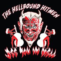 The Hellbound Hitmen - See You In Hell
