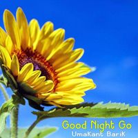 Umakant Barik - Good Night Go