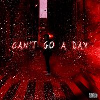 Trve - Can't Go a Day (Explicit)