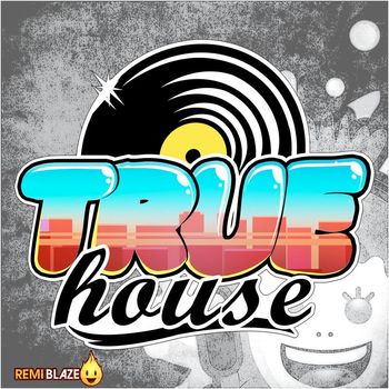 Remi Blaze - True House