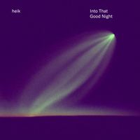 heik - Into That Good Night
