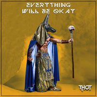 Thot - Everything Will Be Okay