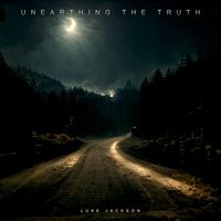 Luke Jackson - Unearthing The Truth