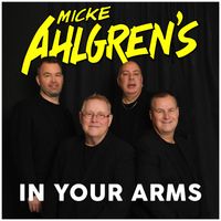 Micke Ahlgrens - In Your Arms