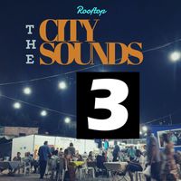 Rooftop - City Sounds 3