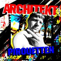 Architekt - Pirouetten (Explicit)