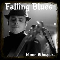 Moon Whispers - Falling Blues