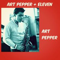 Art Pepper - Art Pepper + Eleven