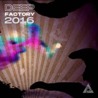 Deep Factory - 2016