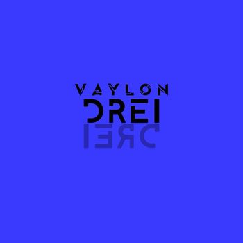 Vaylon - Drei