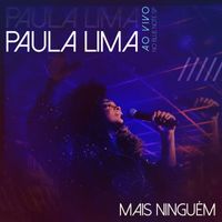 Paula Lima - Mais Ninguém (Ao Vivo no Blue Note SP)